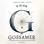 G is for Gossamer: A Children's SMART & SOPHISTICATED ABC'S Book