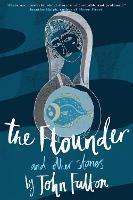 The Flounder and Other Stories - John Fulton - cover