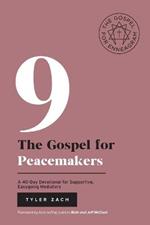 The Gospel for Peacemakers: A 40-Day Devotional for Supportive, Easygoing Mediators: (Enneagram Type 9)