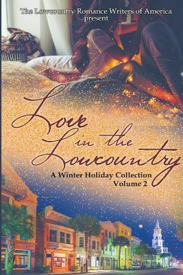 Love in the Lowcountry Volume 2 - Lowcountry Rwa - cover