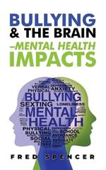 Bullying & The Brain: Mental Health Impacts