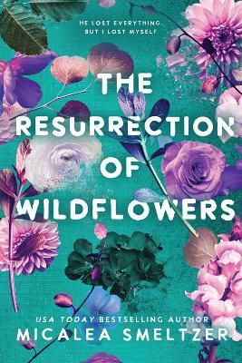 The Resurrection of Wildflowers: Wildflower Duet - Micalea Smeltzer - cover