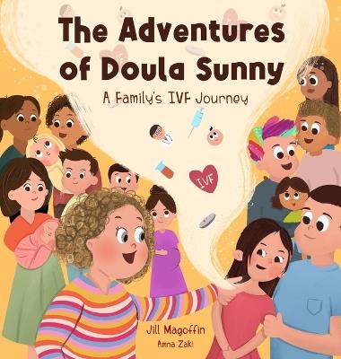 The Adventures of Doula Sunny: A Family's IVF Journey - Jill Magoffin - cover