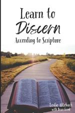 Learn to Discern: According to Scripture