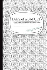 Diary of a Sad Girl: Or, My Quest to Find Love on a Dying Planet