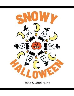 Snowy Halloween - Isaac J Hunt,Jenn K Hunt - cover
