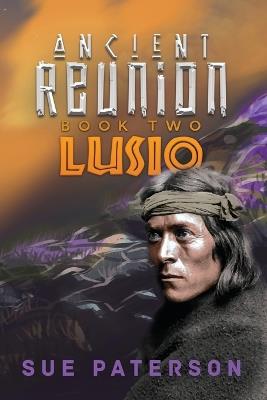 Ancient Reunion: Book Two - Lusio - Sue Paterson - cover