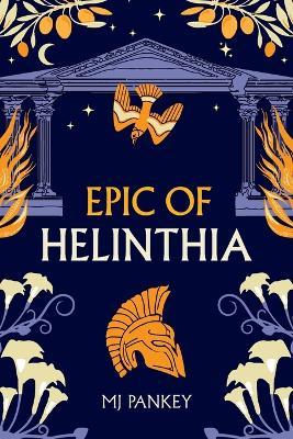 Epic of Helinthia: A brand new epic from the world of Homer's Iliad (Special Edition) - Mj Pankey - cover