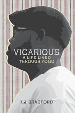 Vicarious: A Life Lived Through Food