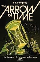 The Arrow of Time - B T Lamprey - cover