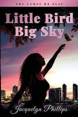 Little Bird, Big Sky - Jacquelyn Phillips - cover