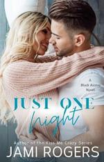 Just One Night: A Friends to Lovers Romance