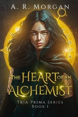 The Heart of an Alchemist - A R R Morgan - cover