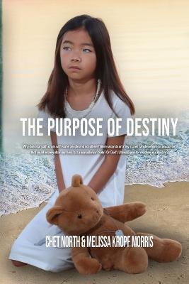 The Purpose of Destiny - Melissa Kropf Morris,Chet North - cover