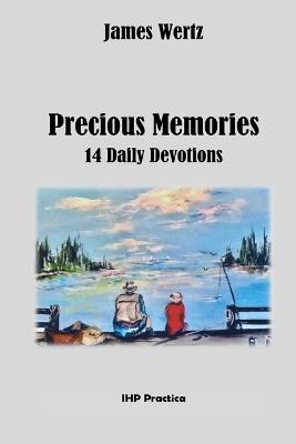 Precious Memories: 14 Daily Devotions - James Wertz - cover