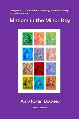 Missions in the Minor Key - Amy Karen Downey - cover