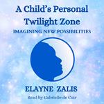 Child's Personal Twilight Zone, A