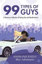 99 Types of Guys: A Humorous Collection of Dating Tips and Misadventures