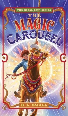 The Magic Carousel - K L Small - cover
