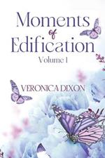 Moments of Edification: Volume 1: Volume
