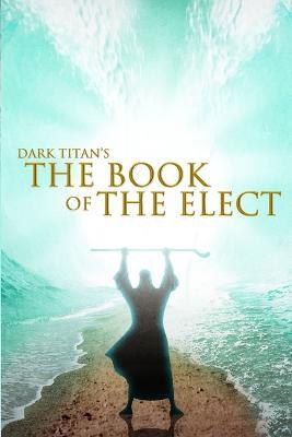 Dark Titan's The Book of The Elect - Ty'ron W C Robinson - cover