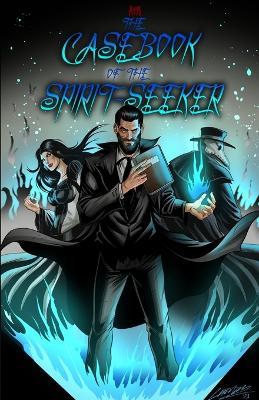 The Casebook of The Spirit-Seeker - Ty'ron W C Robinson - cover