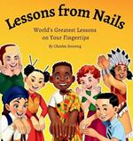 Lessons from Nails: World's Greatest Lessons on Your Fingertips