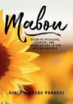 Mabon: Guide to Folklore, History, and Celebrations of the Autumn Equinox