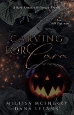 Carving for Cara: A Dark Romance Halloween Novella