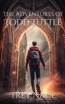 The Adventures of Todd Tuttle - Trey Nace - cover