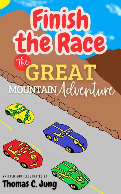 Finish the Race | The Great Mountain Adventure - Thomas C. Jung,Christine Jung - ebook