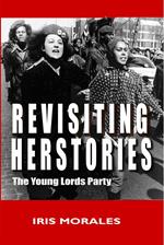 Revisiting Herstories: The Young Lords Party