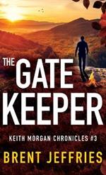 The Gate Keeper: Keith Morgan Chronicles #3