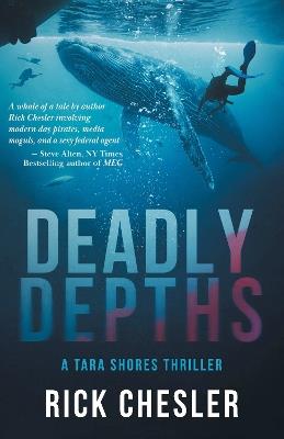 Deadly Depths: A Tara Shores Thriller - Rick Chesler - cover