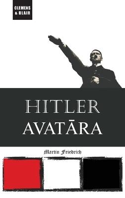 Hitler Avatara - Martin Friedrich - cover