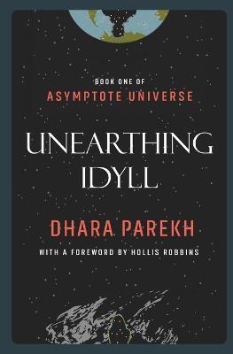 Unearthing Idyll - Dhara Parekh - cover