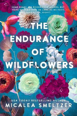 Endurance of Wildflowers - Micalea Smeltzer - cover