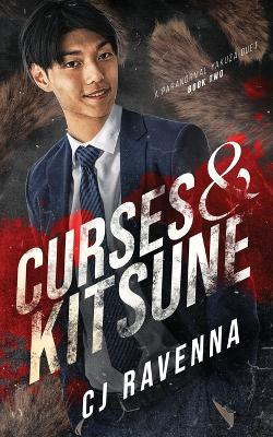 Curses & Kitsune (A Paranormal Yakuza Duet Book 2) - Cj Ravenna - cover