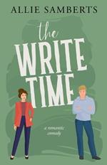 The Write Time: A Sweet and Spicy Romantic Comedy