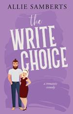 The Write Choice: A Sweet and Spicy Romantic Comedy