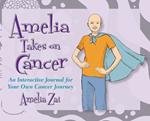 Amelia Takes on Cancer: An Interactive Journal for Your Own Cancer Journey
