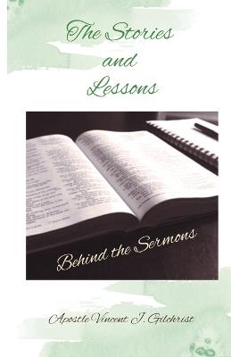 The Stories and Lessons Behind the Sermons - Vincent Gilchrist - cover