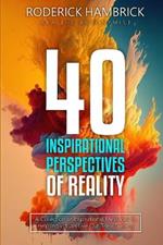 40 Inspirational Perspectives of Reality: A Collection of Inspirational Messages to Help Individuals Live Out Their Dreams