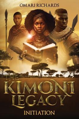 The Kimoni Legacy: Initiation - Omari Richards - cover