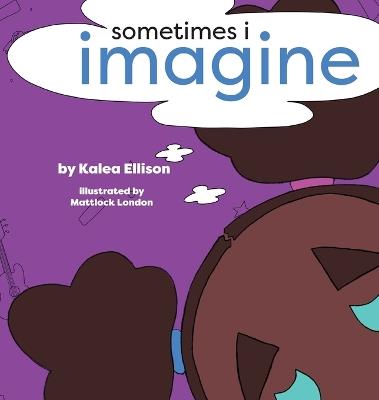 Sometimes I Imagine - Kalea Ellison - cover