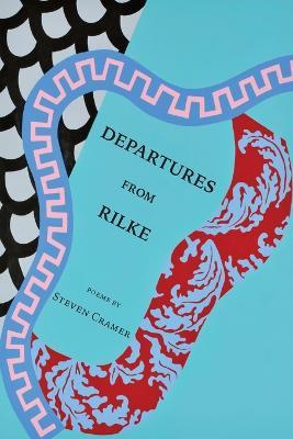 Departures from Rilke - Steven Cramer - cover