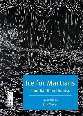 Ice for Martians: Hielo para marcianos - Claudia Ulloa Donoso - cover