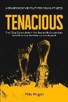 Tenacious - A Championship Mentality for Young Athletes - Mike Hogan - cover