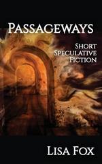 Passageways: Short Speculative Fiction