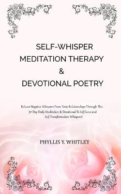 Self-Whisper Meditation Therapy & Devotional Poetry - Phyllis Y Whitley - cover